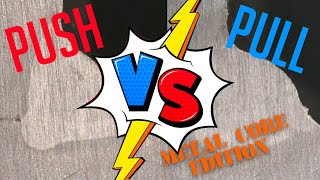 Push vs Pull Metal Core Edition [upl. by Haila]