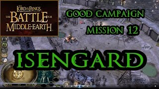 LOTR BFME Good Campaign Mission 12  Isengard [upl. by Spatz]