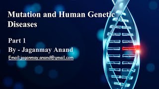 Mutation and Human Genetic Diseases Part 1 [upl. by Enninaej]