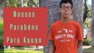 NOSSOS PARABÉNS PARA KAUAN [upl. by Euv]