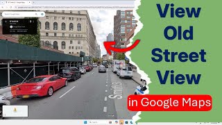 How to View Old Street View of any Place in Google Maps [upl. by Ahsille878]