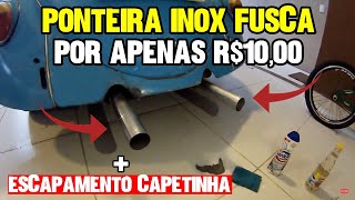 PONTEIRA INOX PARA FUSCA FAÃ‡A VOCÃŠ MESMO  RONCO ESCAPAMENTO CAPETINHA [upl. by Coniah]