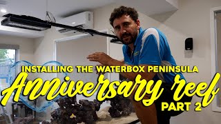 Installing the Waterbox Peninsula  Anniversary Reef Part 2 [upl. by Mairym]