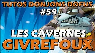 Tutos Donjons Dofus 59  Les Cavernes Givrefoux  TENGUFUJI [upl. by Rennat]