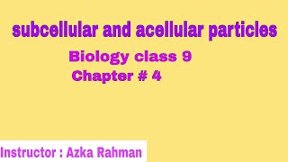 subcellular or acellular particles  Biology  class 9  chapter 4 [upl. by Anauqaj]