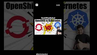 Openshift Vs Kubernetes  TechWiseRahul techwiserahul kubernetes shorts viral tech [upl. by Yennaiv]