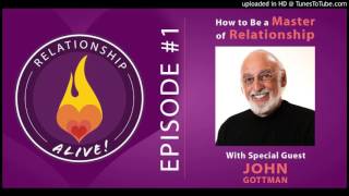 Relationship Alive  John Gottman  How to Be a Master of Relationship [upl. by Kalagher]