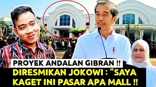 Dikira JOKOWI Mall Ternyata GIBRAN Bikin Pasar  quotSaya Kaget Pasar Kayak Gini Mall Aja Kalahquot [upl. by Aimil]