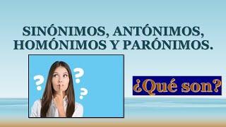 Antónimos Sinónimos Homógrafos Homófonos y Parónimos ¿Qué son [upl. by Nueoht]