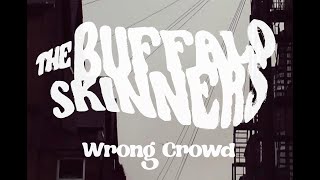 Wrong Crowd  The Buffalo Skinners [upl. by Sifan354]