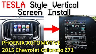 Phoenix Automotive BEST Install 2015 Chevrolet Colorado Z71 Tesla Style Vertical Screen Install [upl. by Atiluj781]