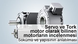 Servo ve Tork motor olarak bilinen motorların incelenmesi  Sökümü ve yapısının anlatılması [upl. by Arze435]