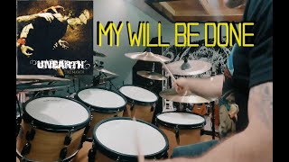 Unearth  My Will be Done  Drum Cover [upl. by Kerk888]