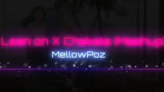 Major lazerRibin richard  Lean on X Chekele Mashup  MellØwPoz [upl. by Mahla371]