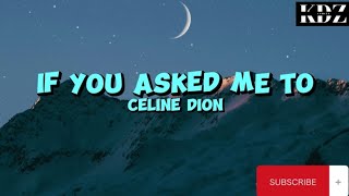 Celine Dion  If You Asked Me To Lyrics [upl. by Oniluap]