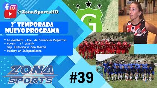 ZONA SPORTS 39 2° Temporada  LA GAMBETA  FÚTBOL 1° DIV  HOCKEY EN INDEPENDIENTE [upl. by Donald]