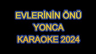 EVLERİNİN ÖNÜ YONCA 2024  KARAOKE [upl. by Yelyab]