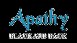 APATHY  Black And Back [upl. by Oys]