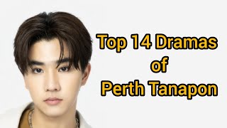 Top 14 Best Dramas of Perth tanapon sukumpantanasan 20222023  Dramovia [upl. by Arnelle613]