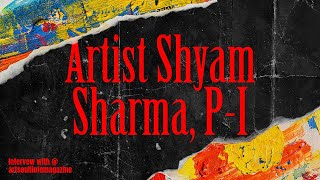 Artist Shyam Sharma Interview PartI [upl. by Burnham]