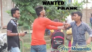 Wanted Prank  Few Moments Pranks in INDIA [upl. by Bobker]