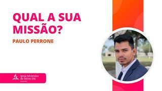 🔴 Qual a sua missão  Paulo Perrone [upl. by Leuqcar566]