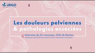 Les douleurs pelviennes amp pathologies associées [upl. by Frederico756]