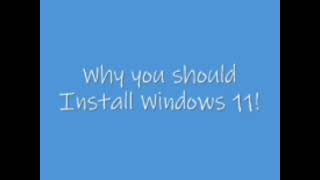 Why You Should Install Windows 11 [upl. by Llednek9]