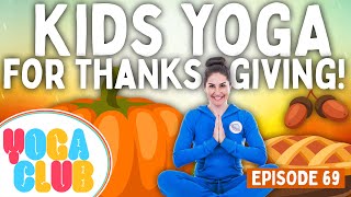 Kids Yoga For Thanksgiving 🥧 Yoga Club Week 69  Cosmic Kids Yoga [upl. by Anelis740]