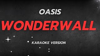 Oasis  Wonderwall Karaoke Version  Instrumental with Lyrics [upl. by Strander]