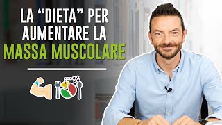 LA quotDIETAquot PER AUMENTARE LA MASSA MUSCOLARE [upl. by Omrelliug]