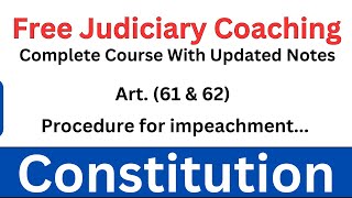 Constitution Art 61 amp 62 Procedure for impeachment of the President  Free Judiciary Coaching [upl. by Queena590]