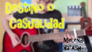 Cómo tocar quotDestino o Casualidadquot Melendi ft HaAsh en GUITARRA TUTORIAL FÁCIL [upl. by Dermot]