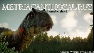 Metriacanthosaurus  Jurassic World  Evolution 2  Cinematic Short  EP3  1080p60FPS [upl. by Stockwell]