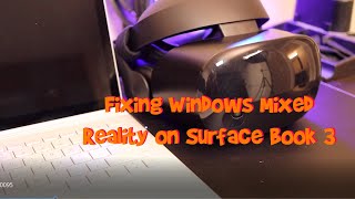 Fixing Windows Mixed Reality on Surface Book 3 [upl. by Cyrille551]