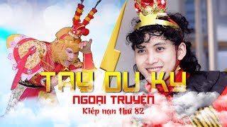 TÂY DU KÝ NGOẠI TRUYỆN  KIẾP NẠN THỨ 82  Lựu Đạn Channel [upl. by Pricilla144]