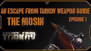 Escape From Tarkov Beginner Weapon Guide The Mosin [upl. by Haran]