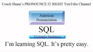 How to pronounce SQL  American Pronunciation for ESL Students reupload [upl. by Sapienza161]