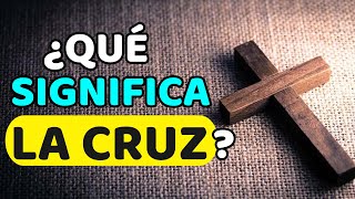 ¿Qué SIGNIFICA la CRUZ para los CRISTIANOS [upl. by Stroud193]