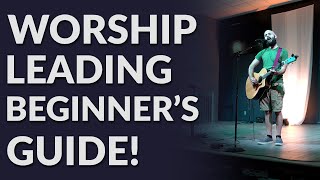 How To Lead Worship In Church  A Complete Beginners Guide To Leading Worship For The First Time [upl. by Aekal]