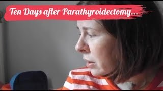 Ten Days after Parathyroidectomy [upl. by Charo961]