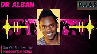 【D】【J】【A】【S】amp Dr Alban Om We Rembwe Ike 2024 [upl. by Gerta760]