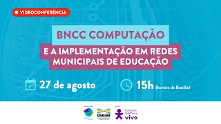 BNCC Computação e a implementação em redes municipais de educação [upl. by Aneehs]