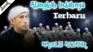 LIRIK  Alangkah Indahnya  MAJELIS AZZAHIR [upl. by Ahsinnek]