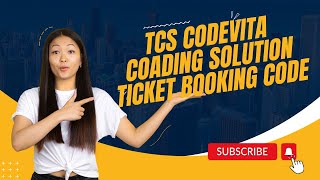 TCS CODEVITA EXAM 100 TESTCASE PASS  CODEVITA 2K23 TICKET BOOKING SOLUTION [upl. by Whiteley444]