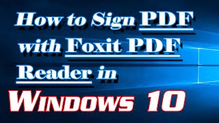 Mastering Digital Signatures in Foxit PDF Reader for Windows 10  Definite Solutions [upl. by Tennies]