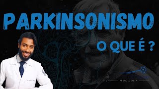 Parkinsonismo  O que é Parkinsonismo [upl. by Affra]