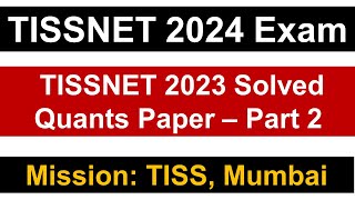 TISSNET 2024 Exam TISSNET 2023 Actual Quants Questions  Part 2  Mission TISS Mumbai [upl. by Adas]