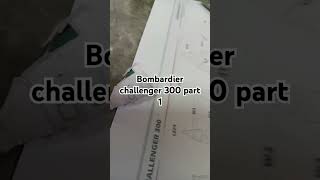 Bombardier challenger 300 part1 [upl. by Ayaet547]