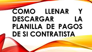 COMO LLENAR Y DESCARGAR LA PLANILLA DE PAGOS DE SI CONTRATISTA [upl. by Eenitsed]